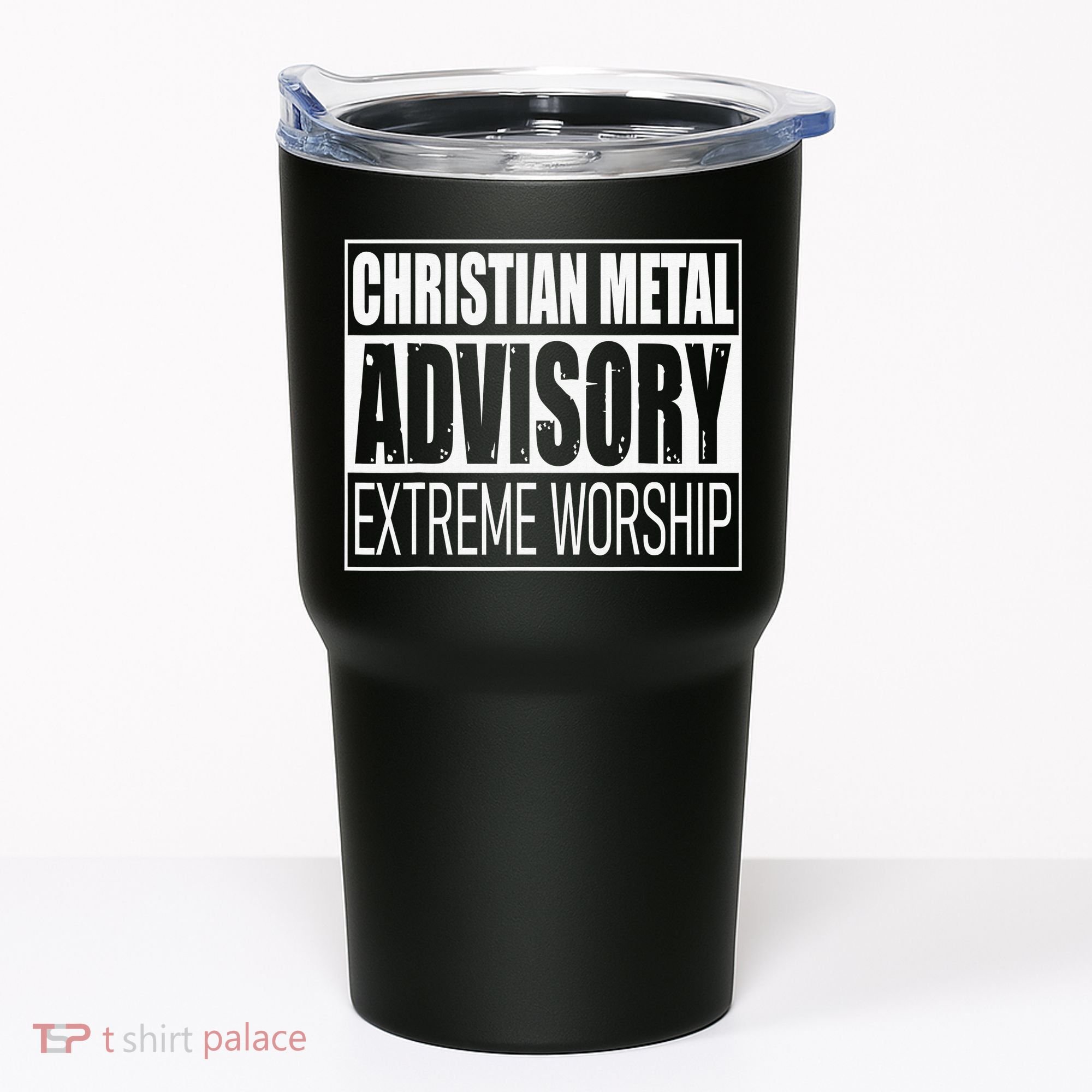 Christian Metal Advisory Extreme Worship Tumbler