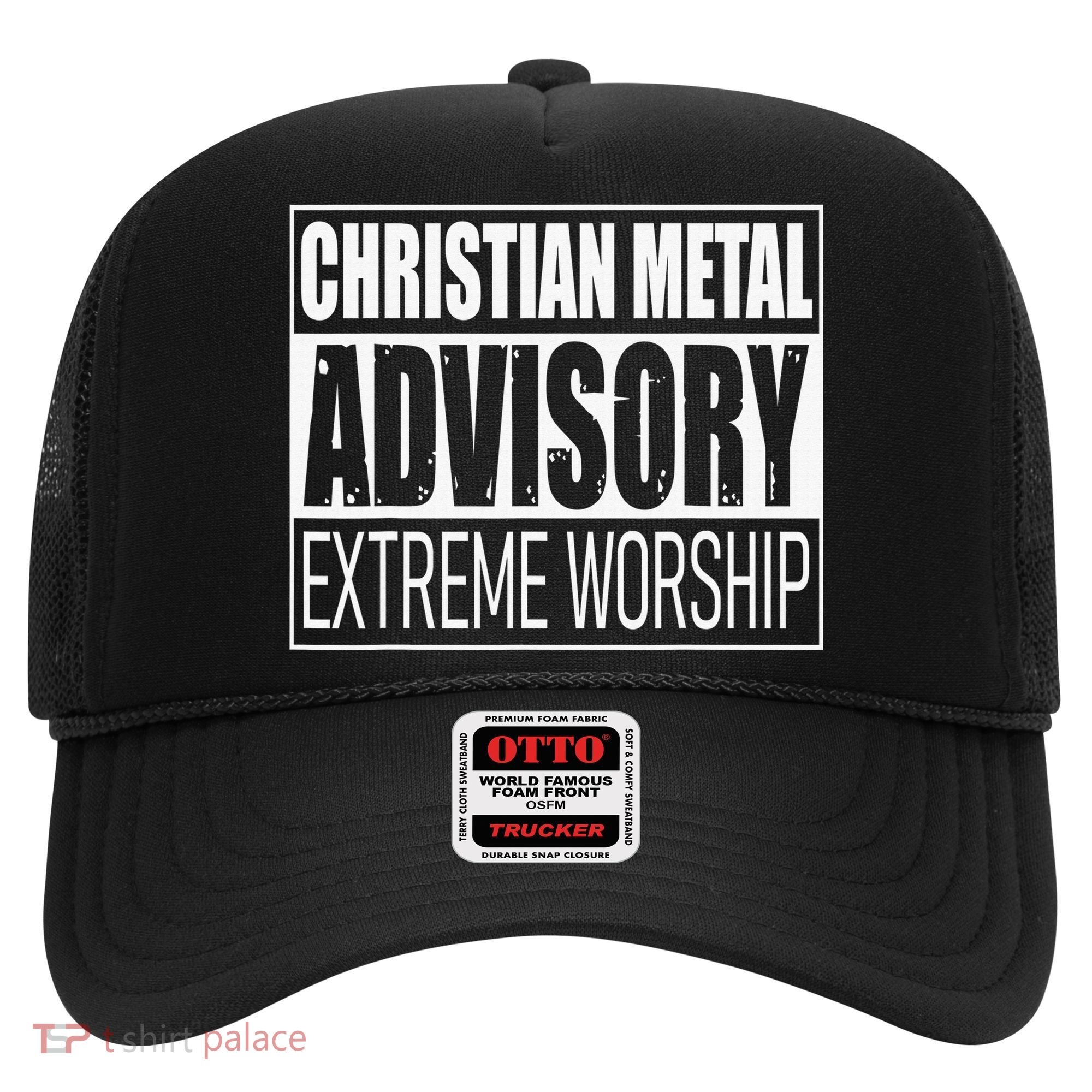 Christian Metal Advisory Extreme Worship Hat