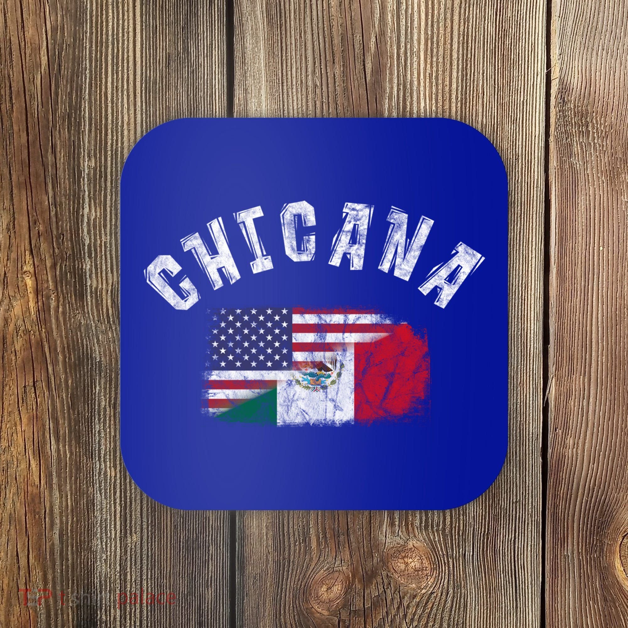 Chicana Mexican American Flag Mexico United States Latina Meaningful Gift Coaster