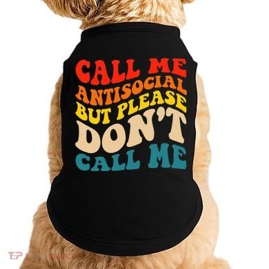 Call Me Antisocial But Please DonT Call Me Doggie Tank