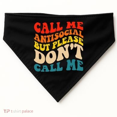 Call Me Antisocial But Please DonT Call Me USA-Made Doggie Bandana
