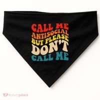 Call Me Antisocial But Please DonT Call Me USA-Made Doggie Bandana thumb 0