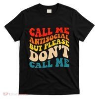 Call Me Antisocial But Please DonT Call Me T-Shirt thumb 0
