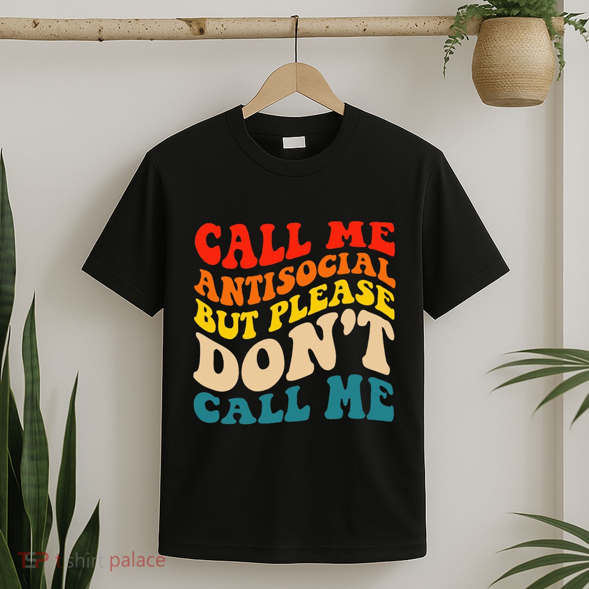 Call Me Antisocial But Please DonT Call Me T-Shirt