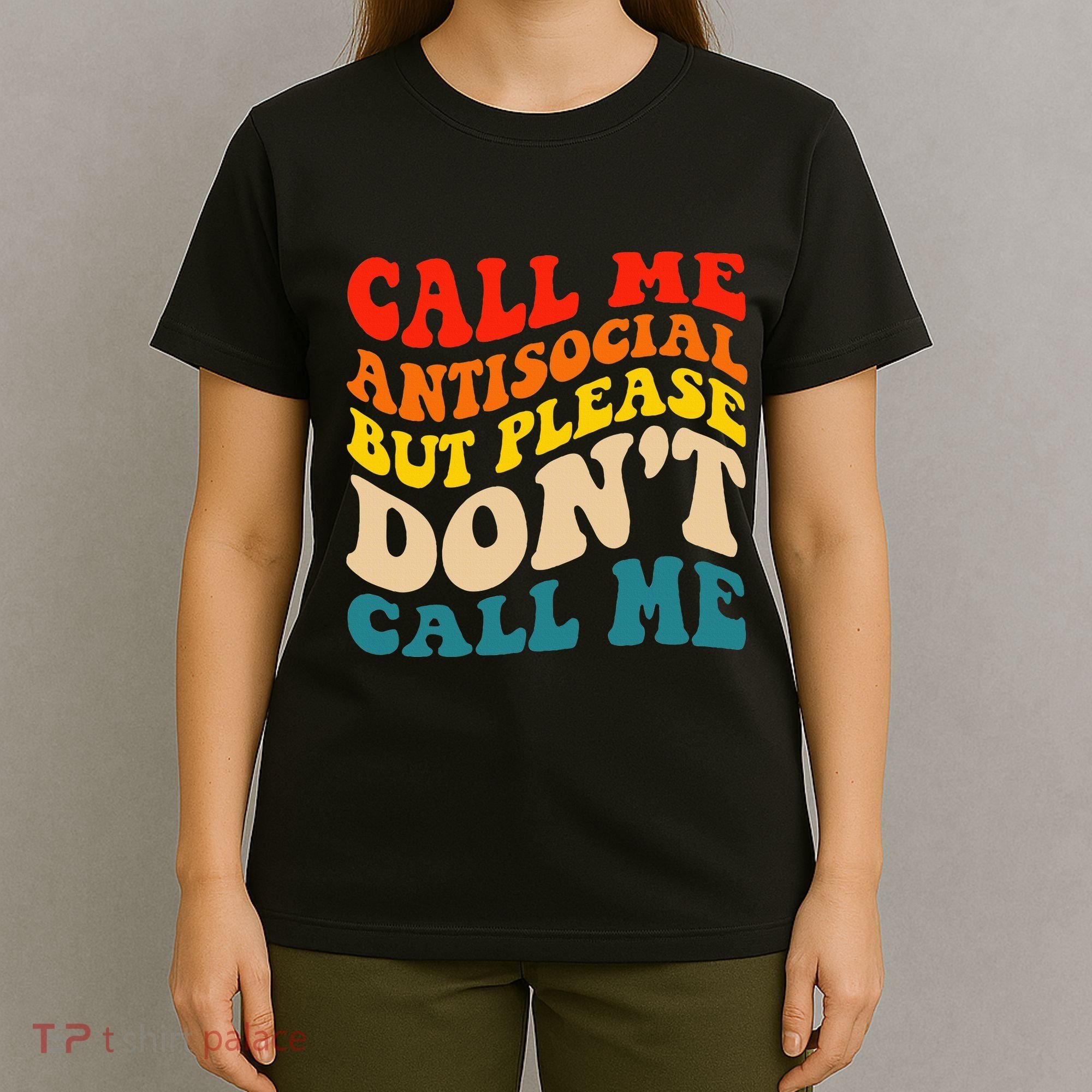 Call Me Antisocial But Please DonT Call Me T-Shirt