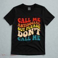 Call Me Antisocial But Please DonT Call Me T-Shirt thumb 5