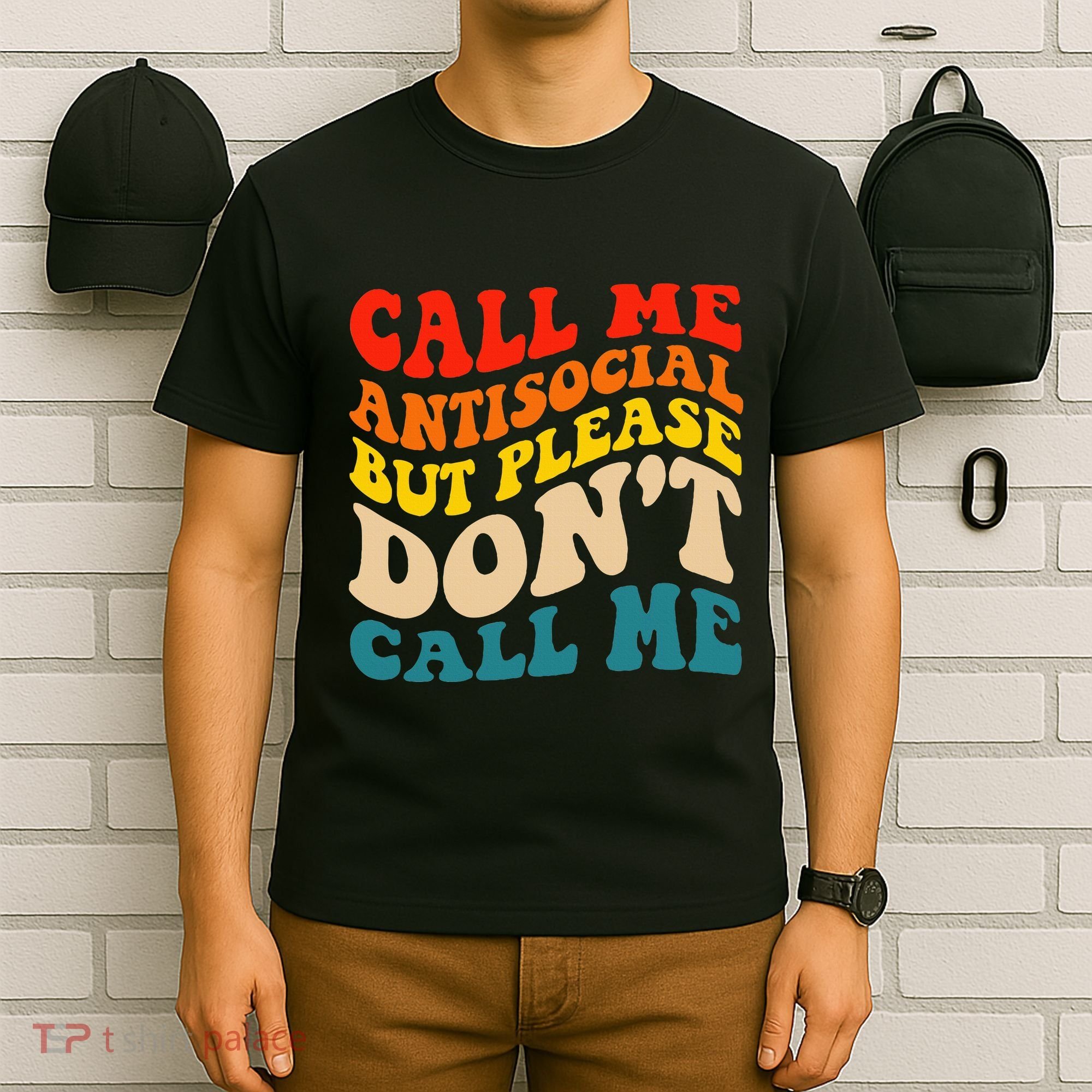 Call Me Antisocial But Please DonT Call Me T-Shirt