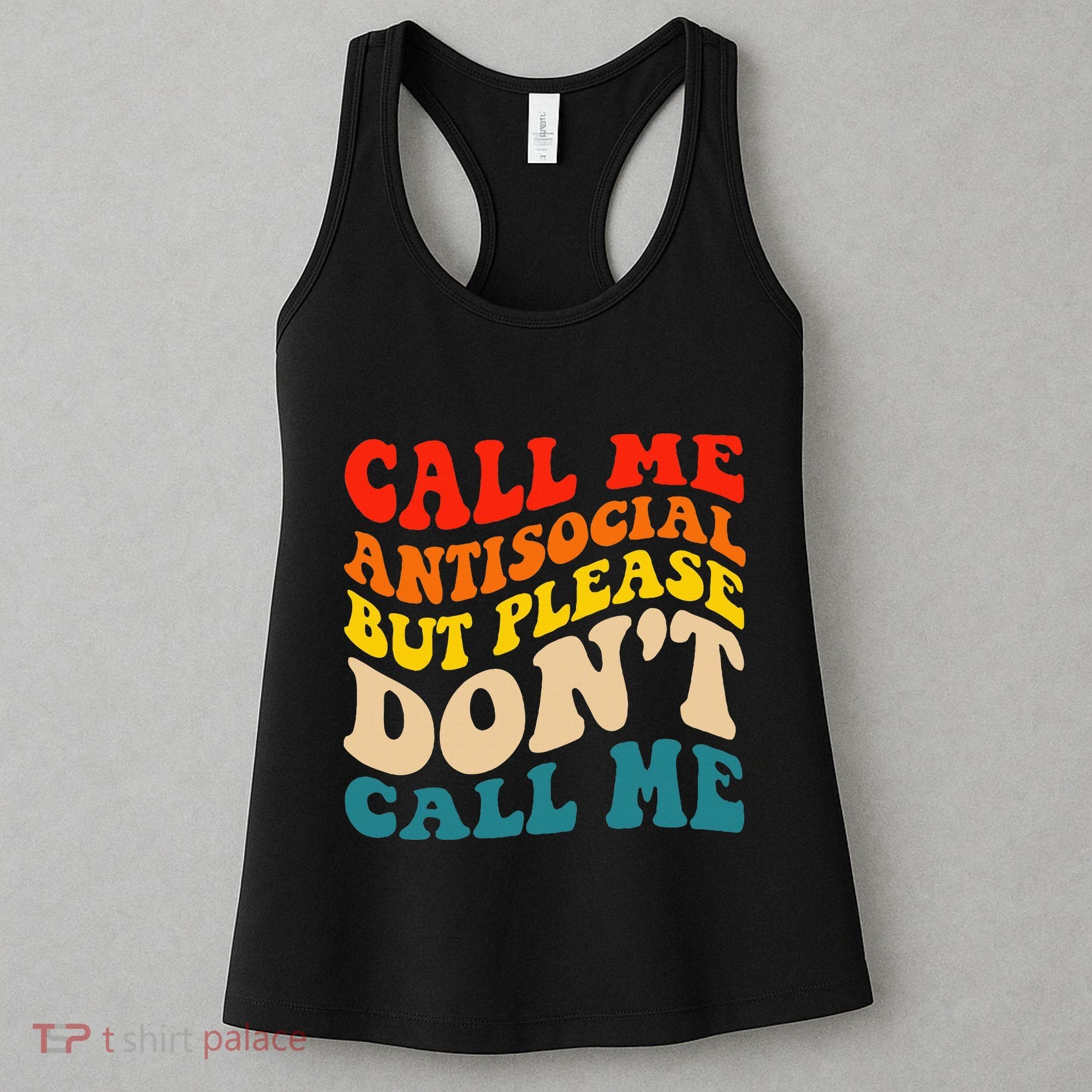 Call Me Antisocial But Please DonT Call Me Women's Tank Top