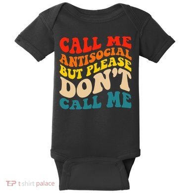 Call Me Antisocial But Please DonT Call Me Baby Bodysuit