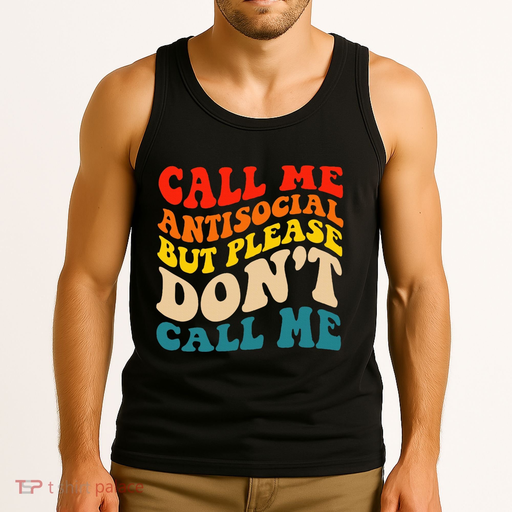 Call Me Antisocial But Please DonT Call Me Tank Top