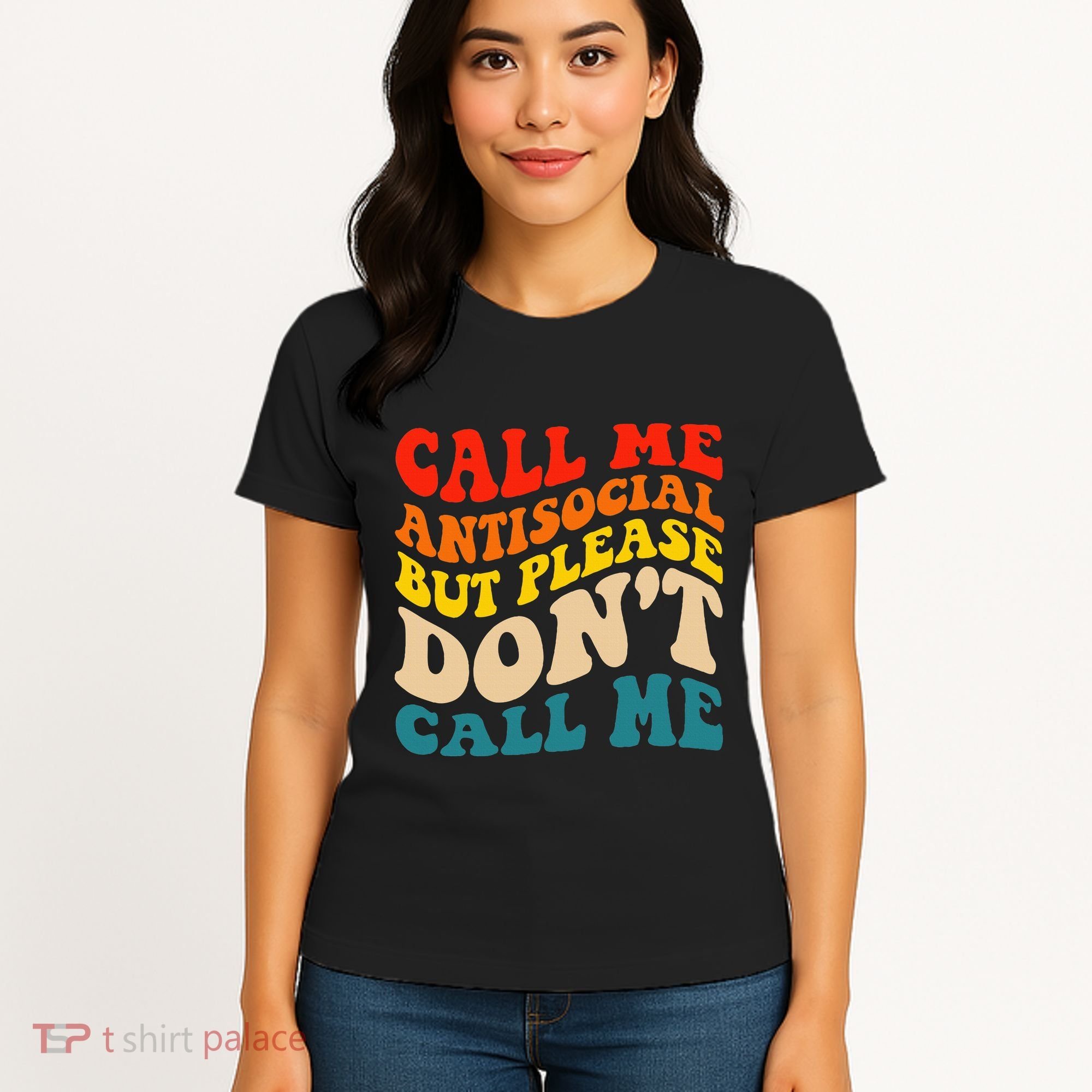 Call Me Antisocial But Please DonT Call Me Women's T-Shirt