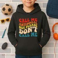 Call Me Antisocial But Please DonT Call Me Kids Hoodie thumb 2
