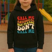Call Me Antisocial But Please DonT Call Me Kids Hoodie thumb 3