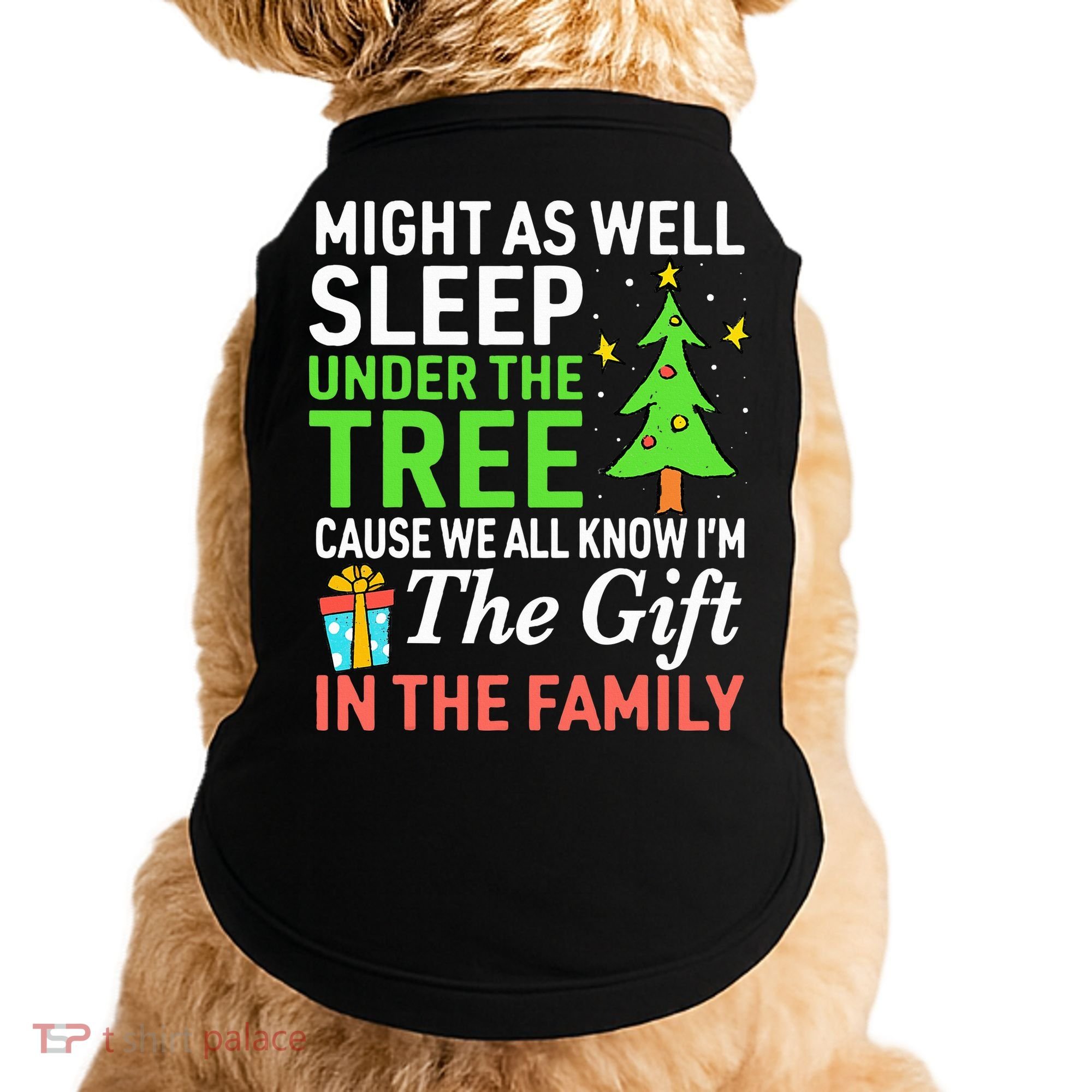 Christmas Might As Well Sleep Under the Tree  Doggie Tank