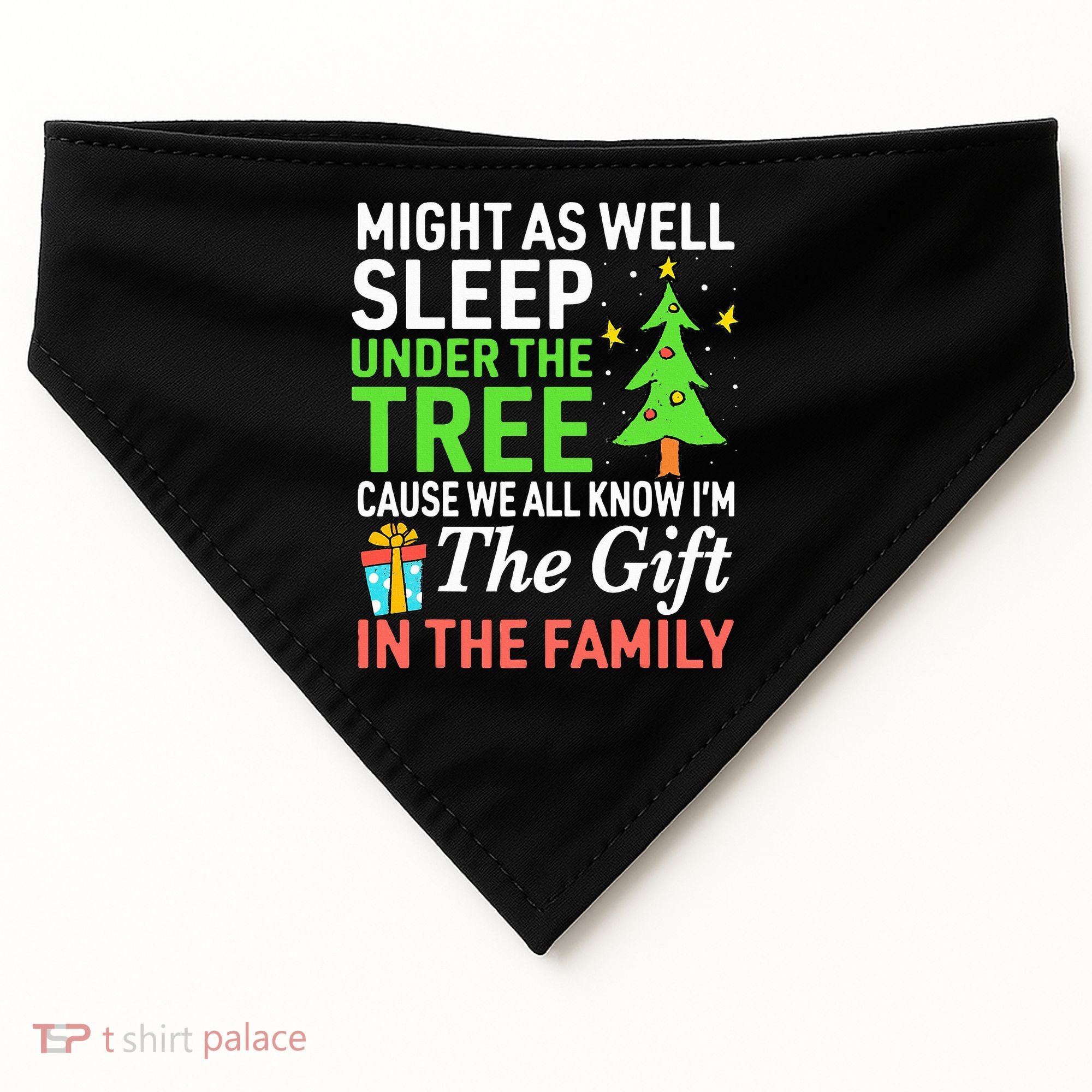 Christmas Might As Well Sleep Under the Tree  USA-Made Doggie Bandana