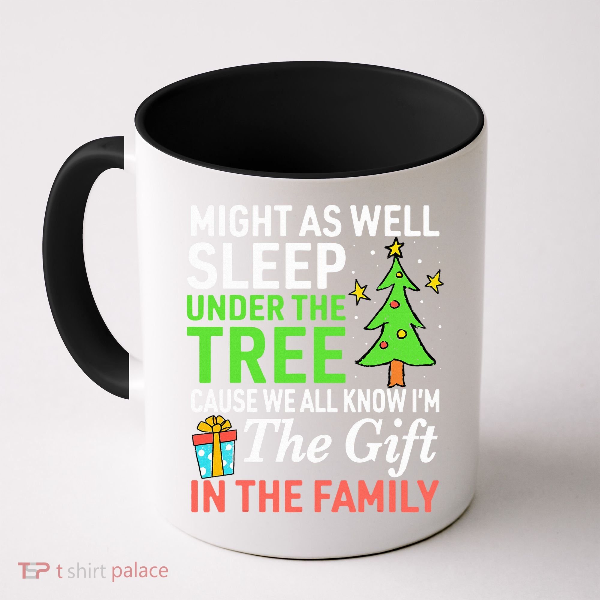 Christmas Might As Well Sleep Under the Tree  Coffee Mug