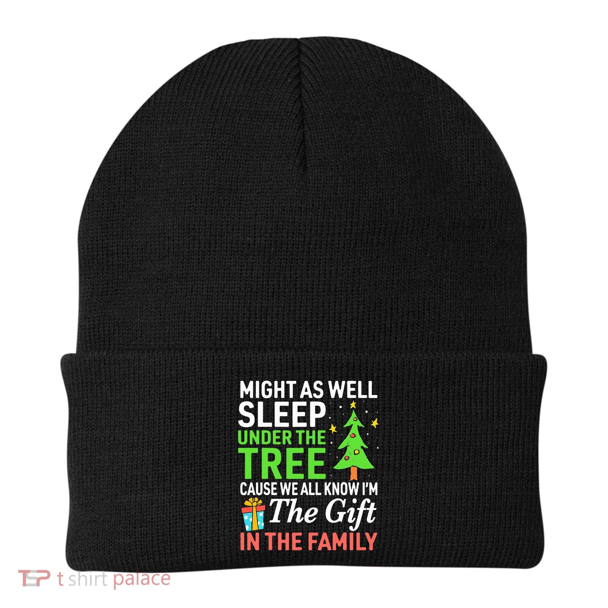 Christmas Might As Well Sleep Under the Tree  Beanie