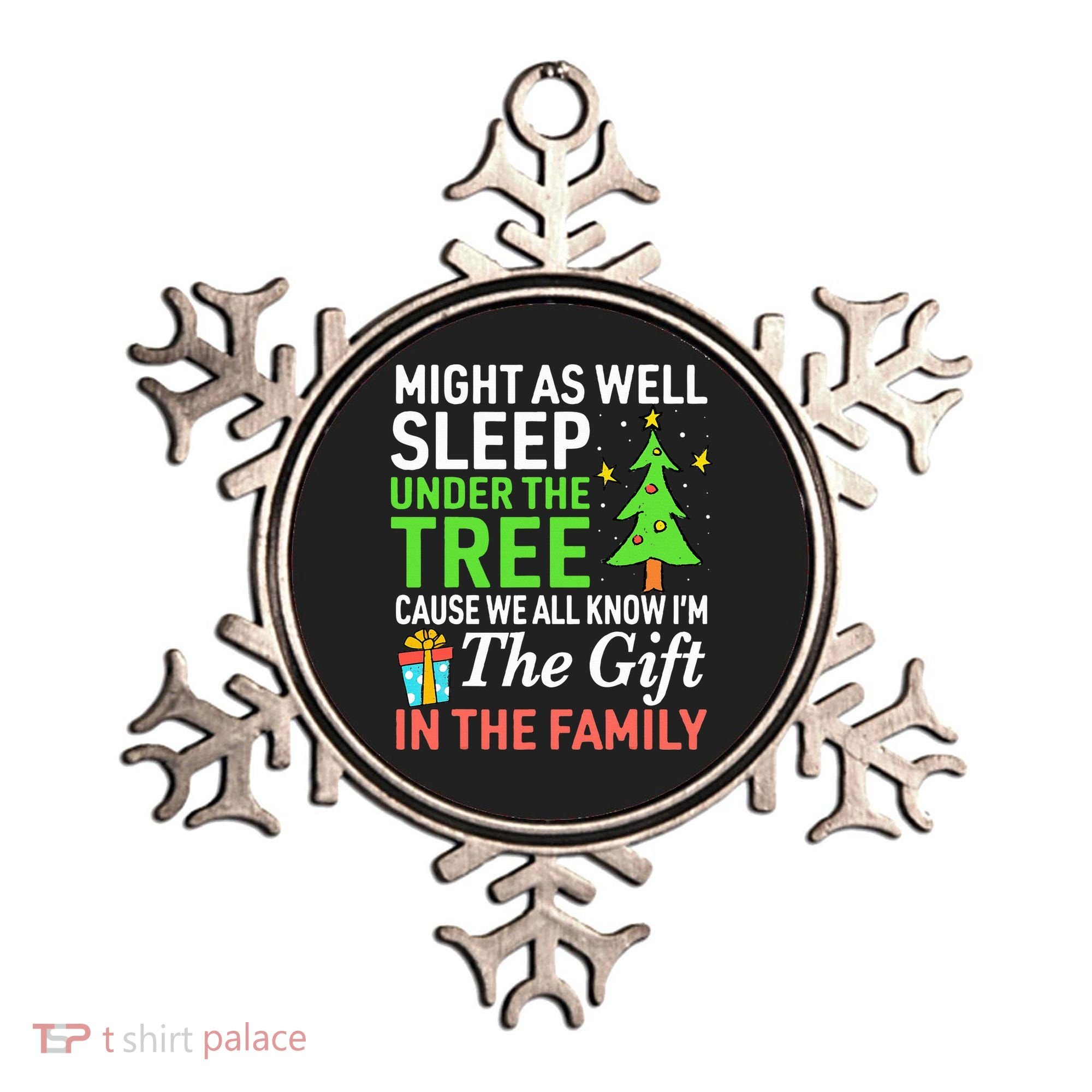 Christmas Might As Well Sleep Under the Tree  Ornament