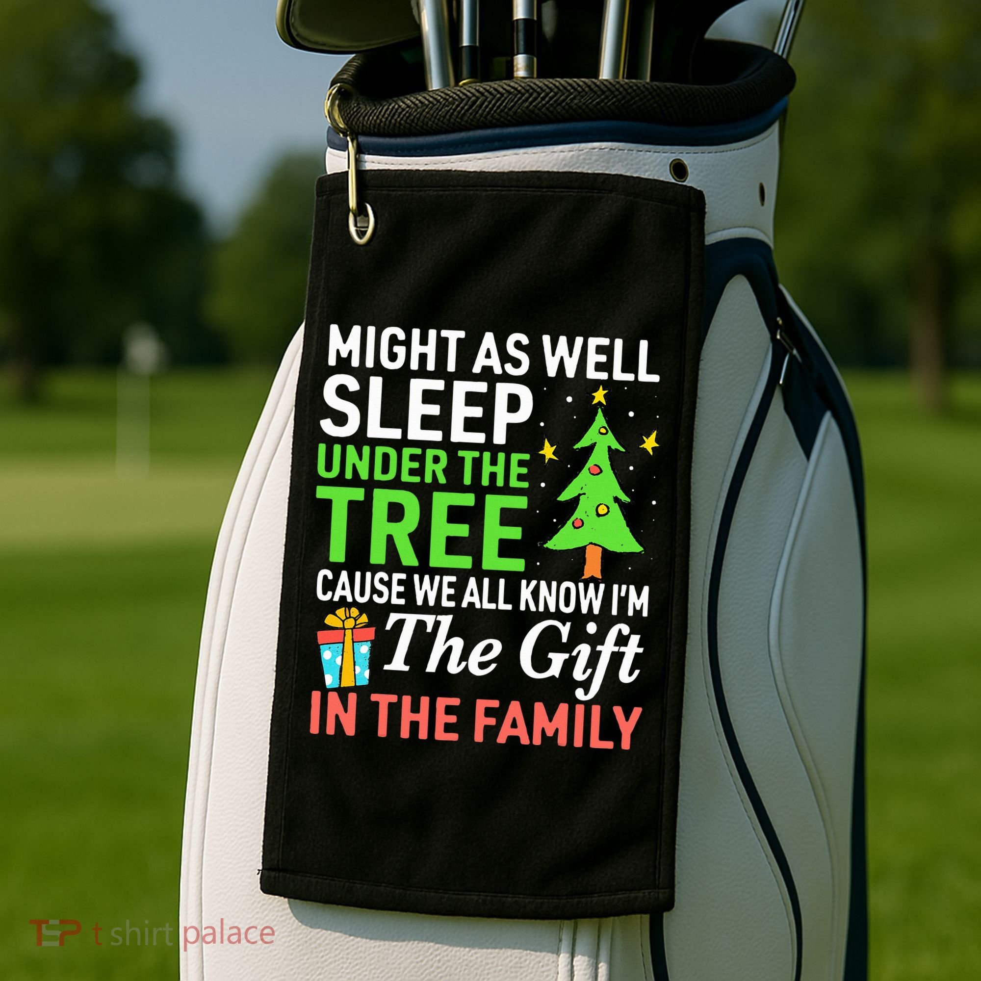 Christmas Might As Well Sleep Under the Tree  Golf Towel
