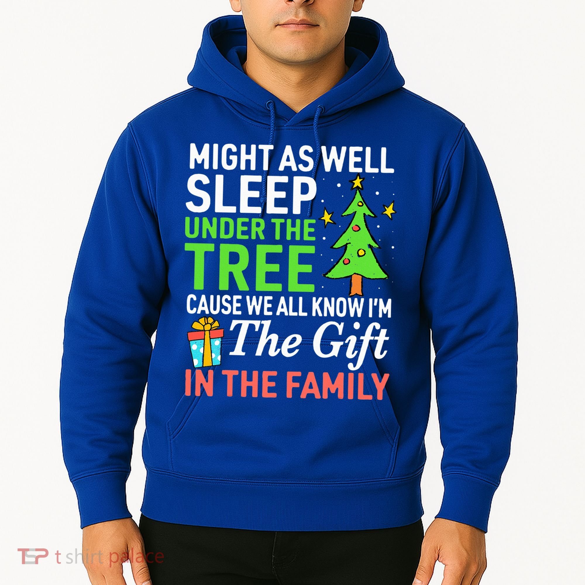 Christmas Might As Well Sleep Under the Tree  Hoodie