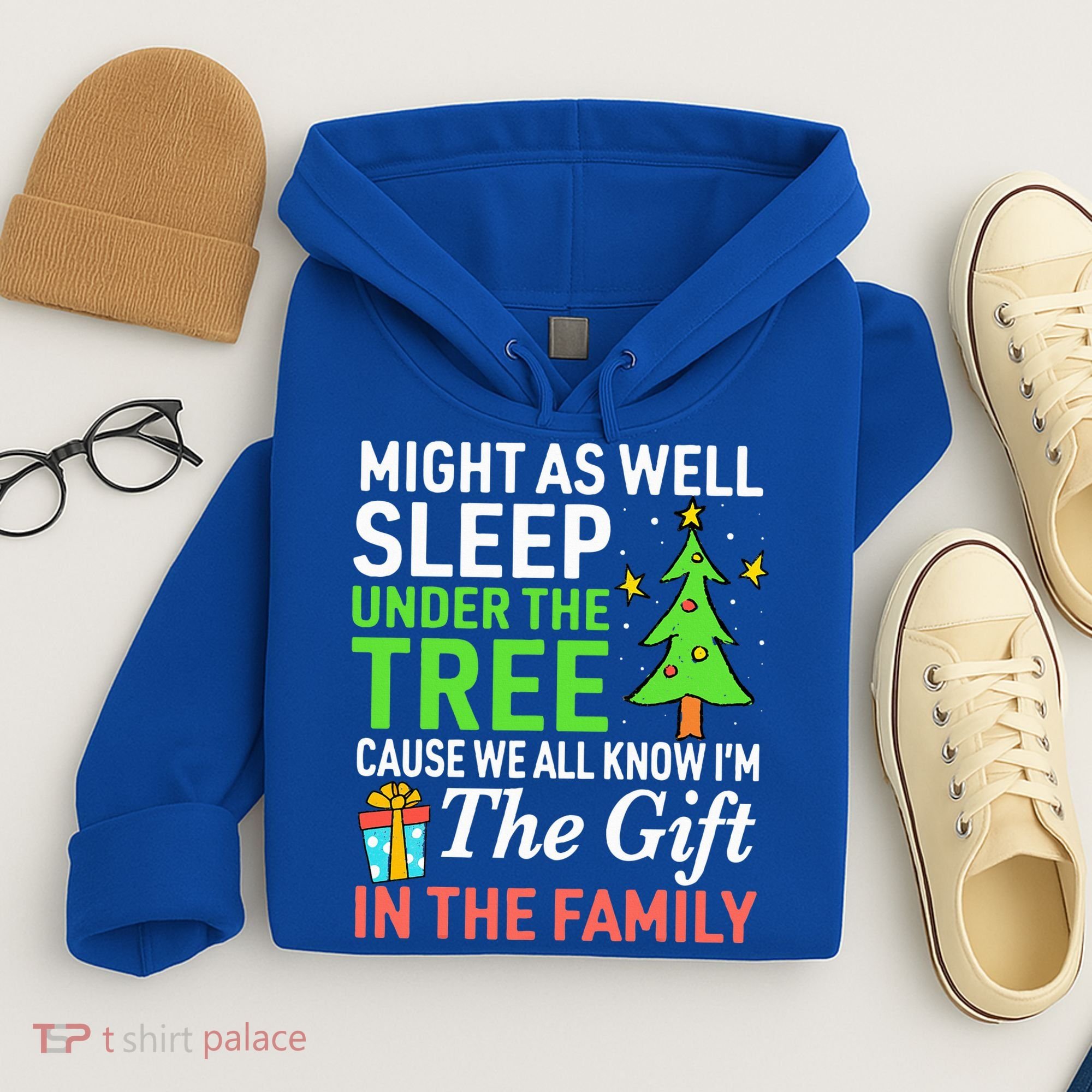 Christmas Might As Well Sleep Under the Tree  Hoodie