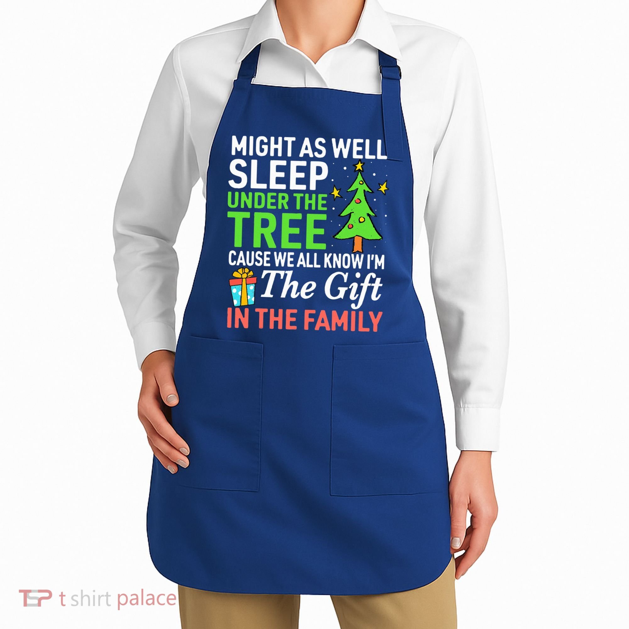 Christmas Might As Well Sleep Under the Tree  Apron