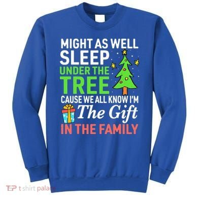 Christmas Might As Well Sleep Under the Tree  Sweatshirt