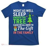 Christmas Might As Well Sleep Under the Tree  T-Shirt thumb 0