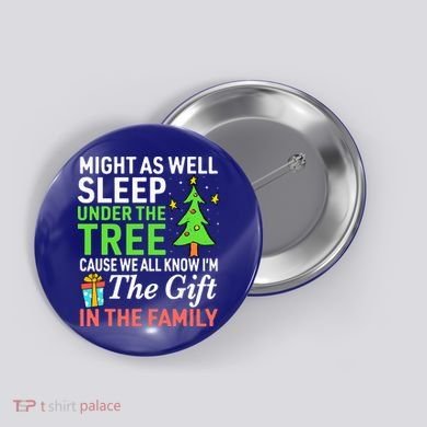 Christmas Might As Well Sleep Under the Tree  Button