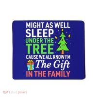 Christmas Might As Well Sleep Under the Tree  Mousepad thumb 0
