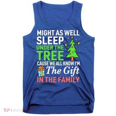 Christmas Might As Well Sleep Under the Tree  Tank Top