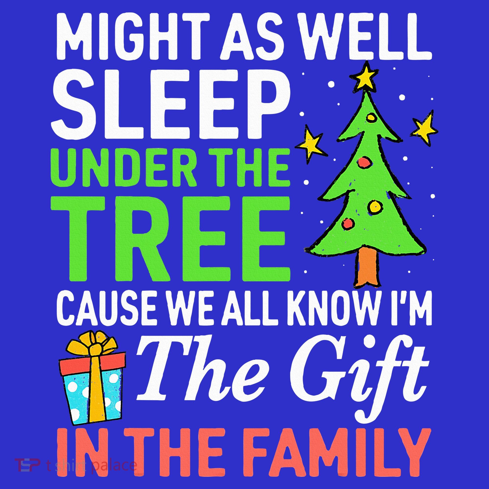 Christmas Might As Well Sleep Under the Tree  Tank Top