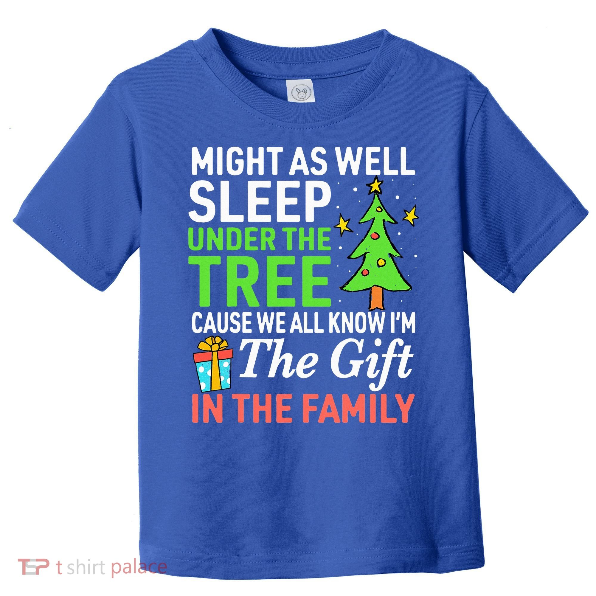 Christmas Might As Well Sleep Under the Tree  Toddler T-Shirt