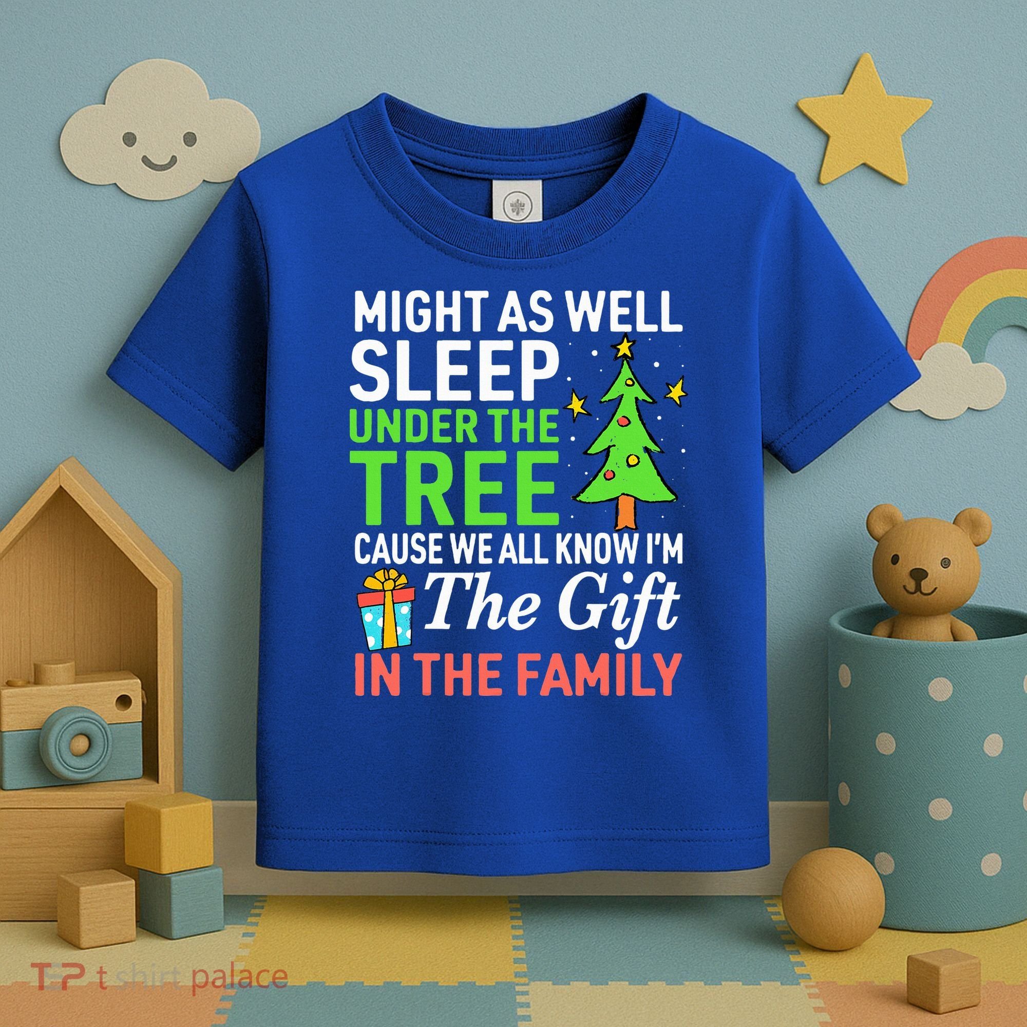 Christmas Might As Well Sleep Under the Tree  Toddler T-Shirt