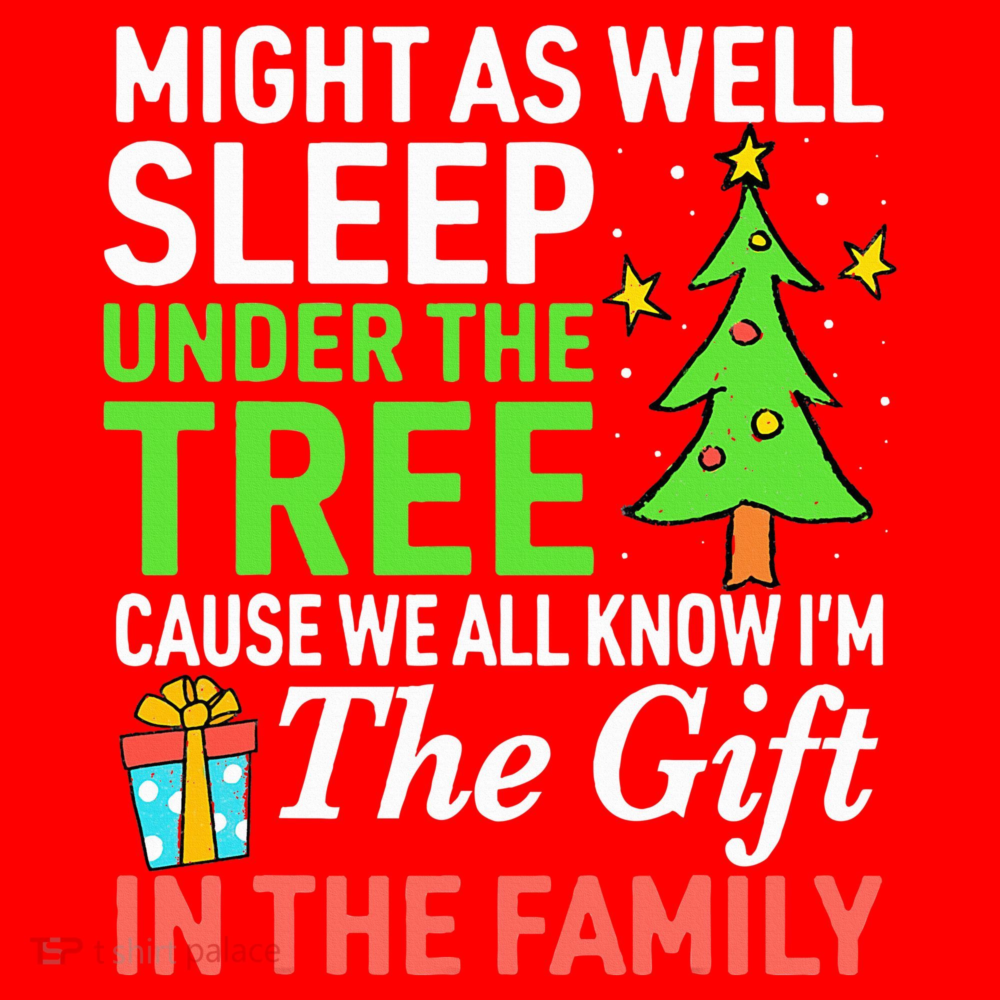 Christmas Might As Well Sleep Under the Tree  Santa Hat