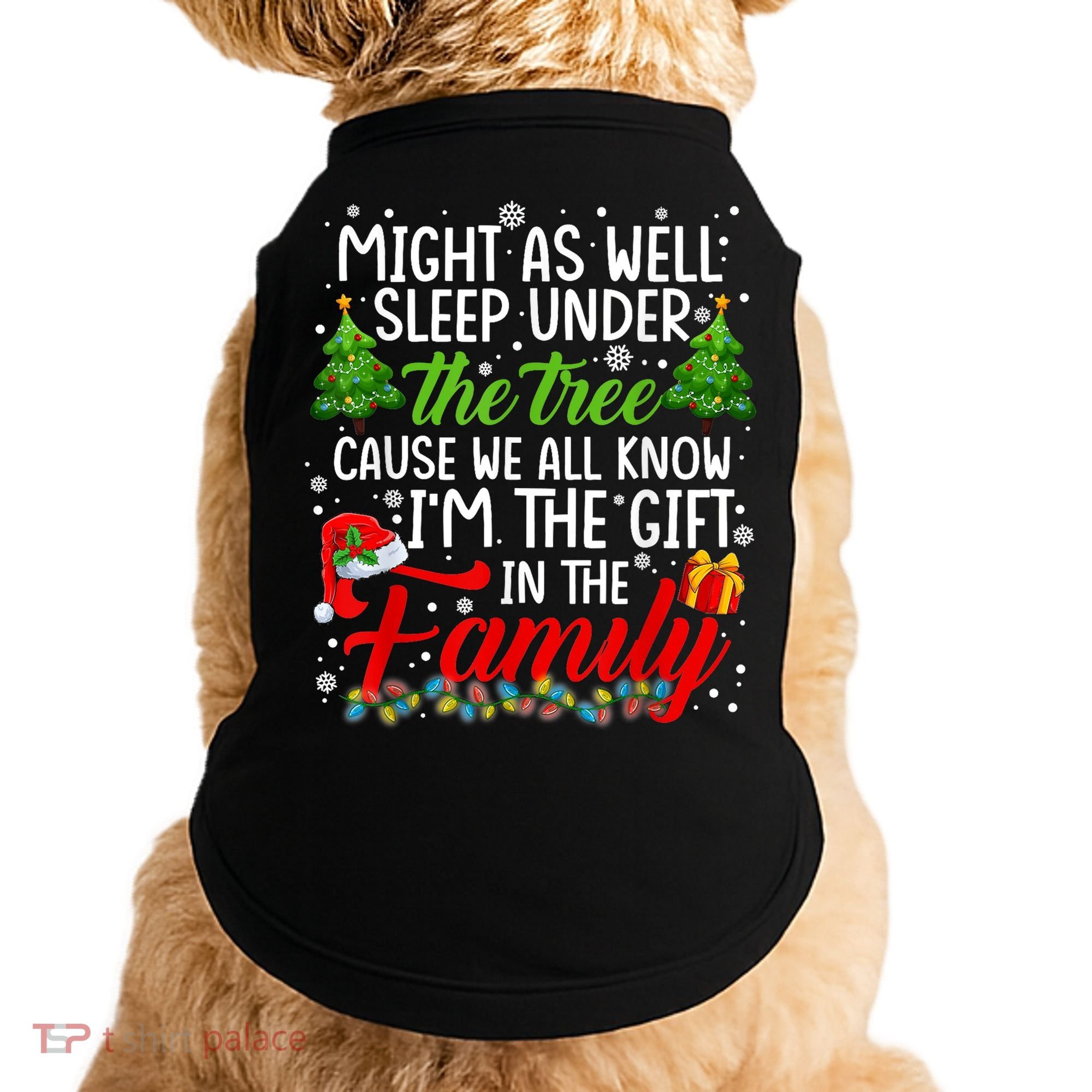 Christmas Might As Well Sleep Under The Tree Doggie Tank