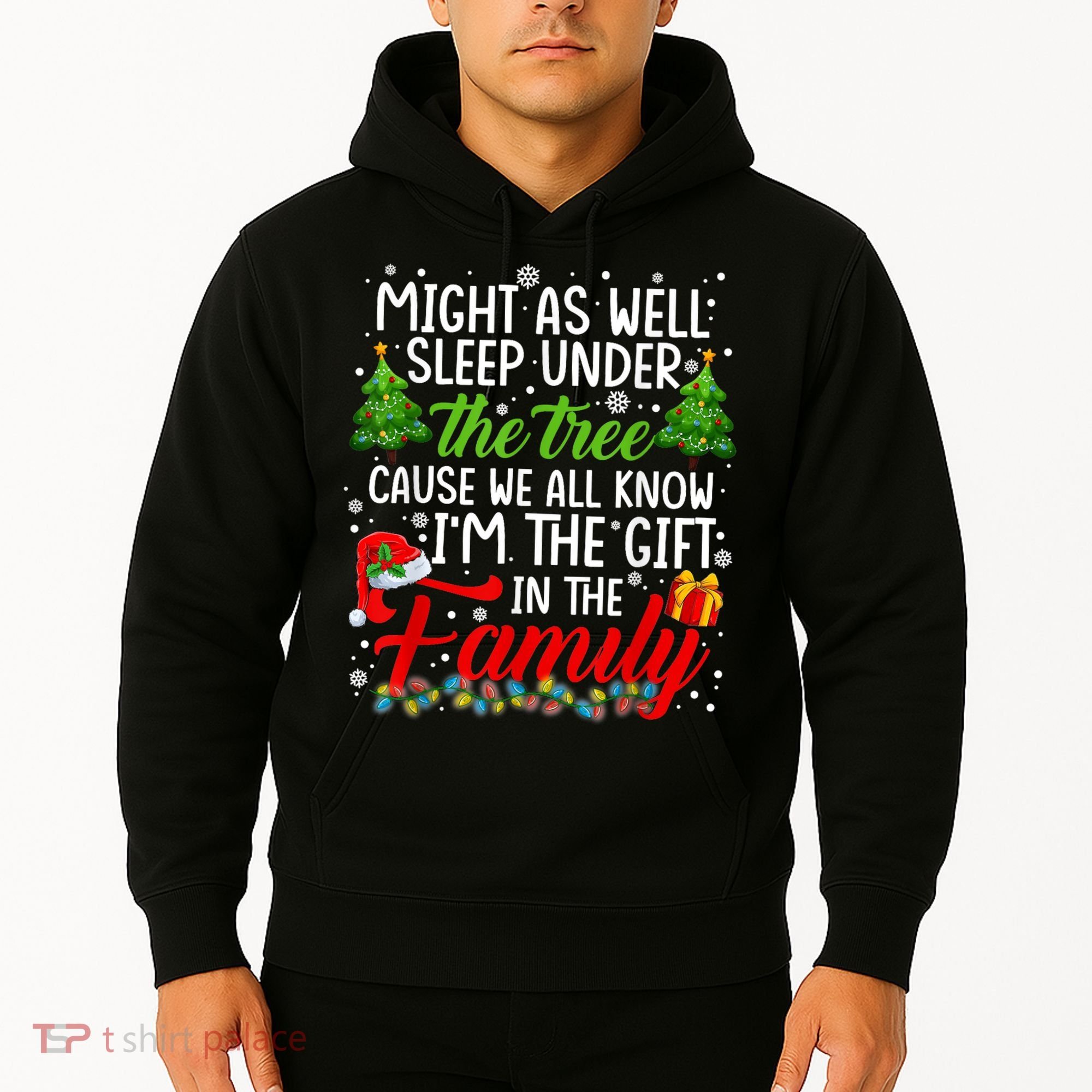Christmas Might As Well Sleep Under The Tree Hoodie