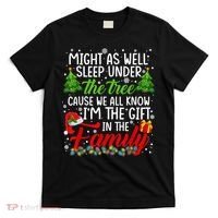 Christmas Might As Well Sleep Under The Tree T-Shirt thumb 0