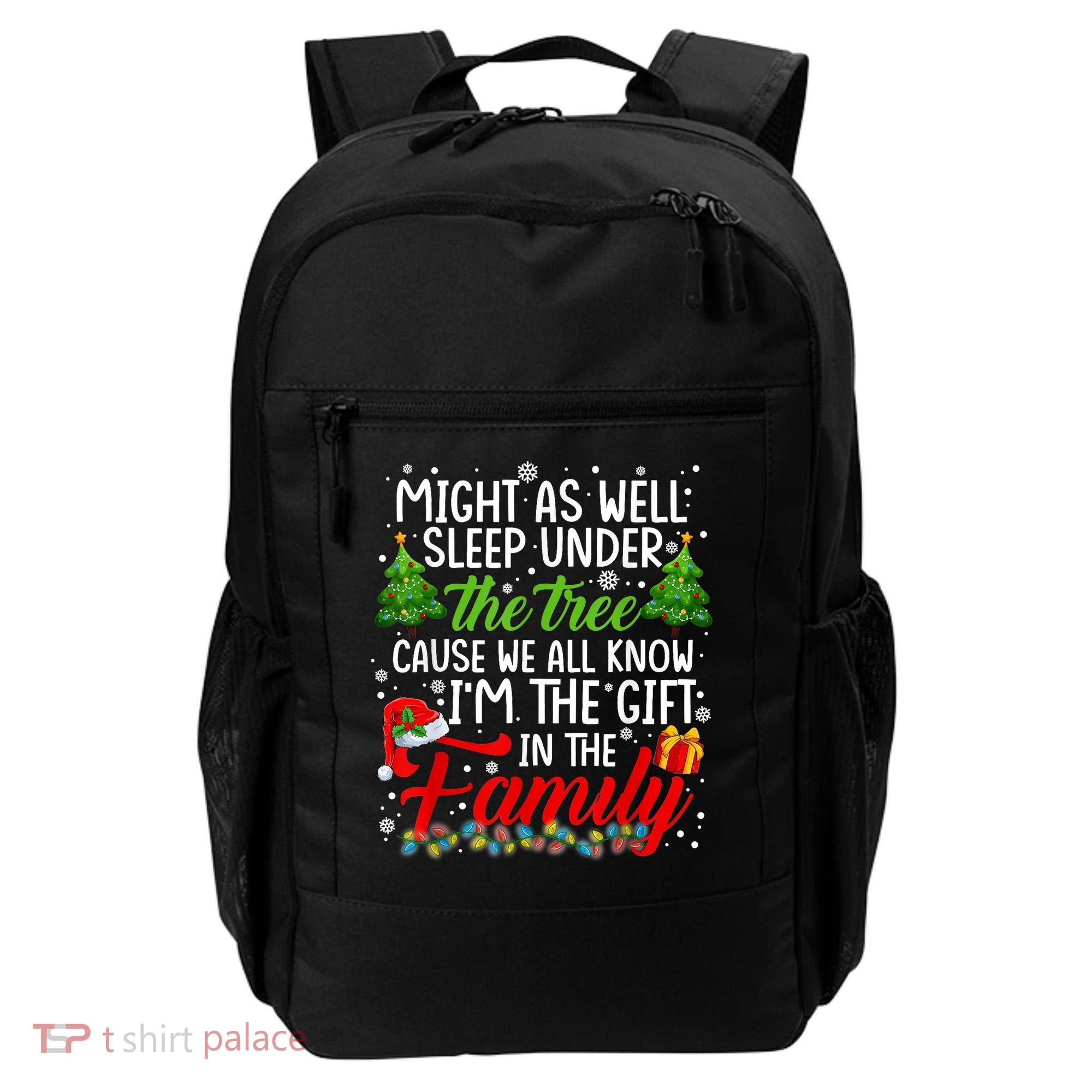 Christmas Might As Well Sleep Under The Tree Backpack