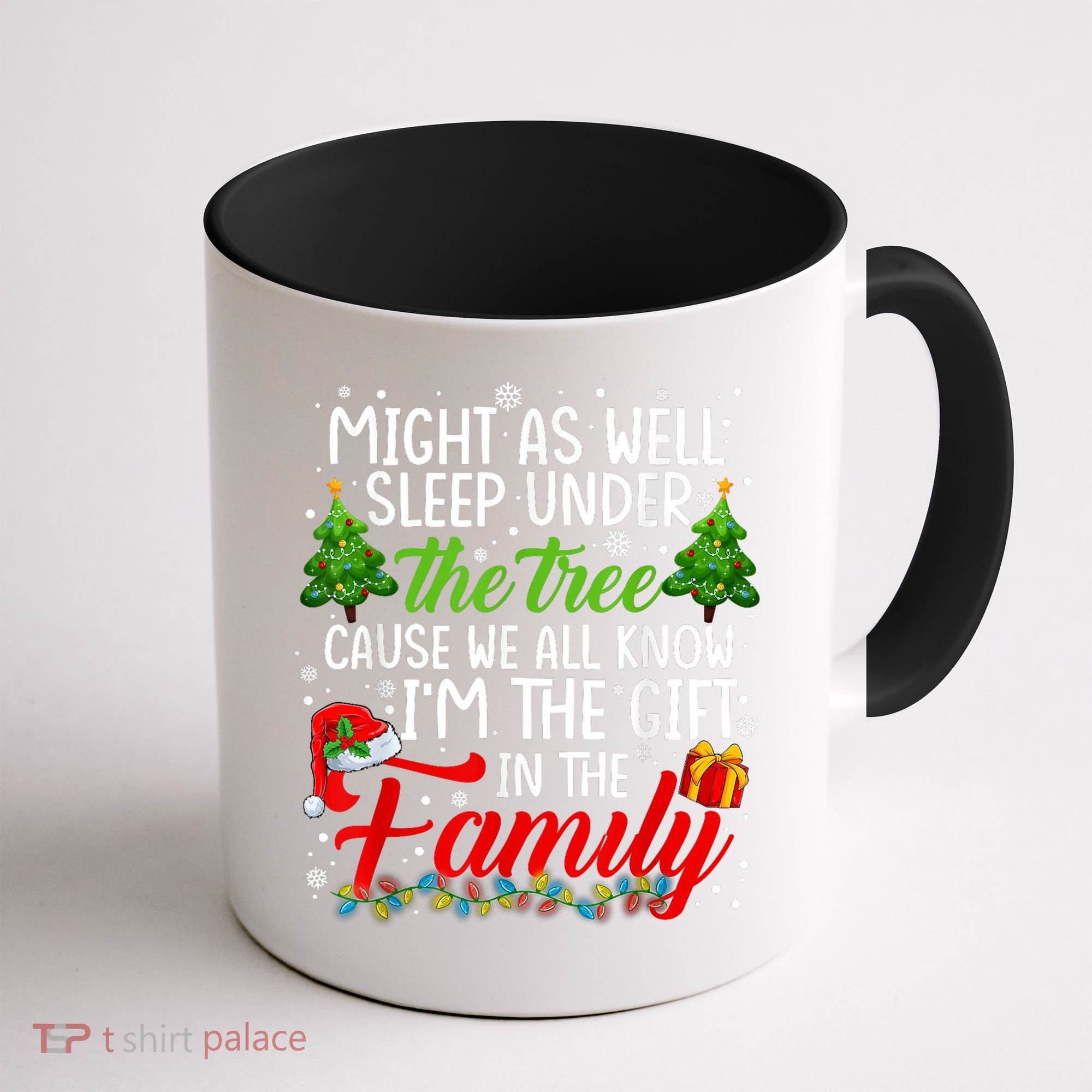 Christmas Might As Well Sleep Under The Tree Coffee Mug