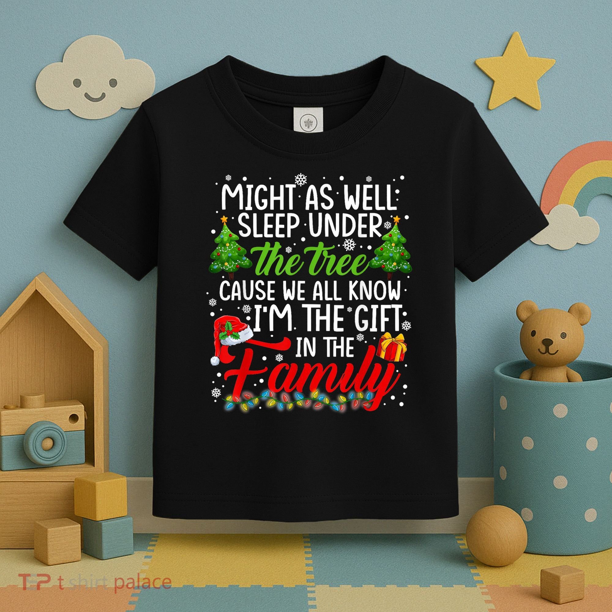 Christmas Might As Well Sleep Under The Tree Toddler T-Shirt