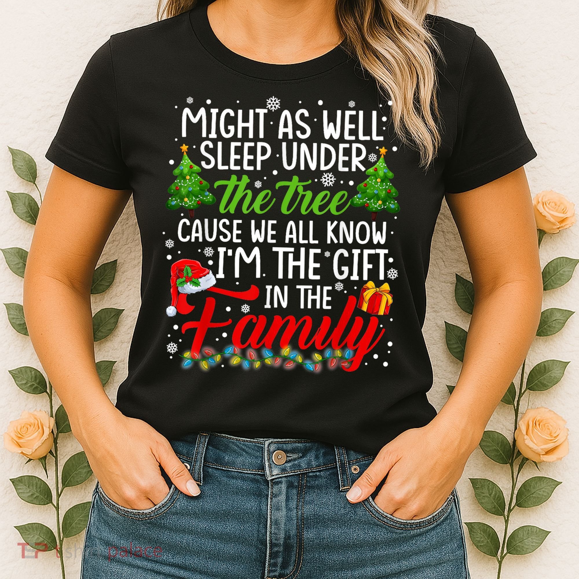 Christmas Might As Well Sleep Under The Tree Women's T-Shirt