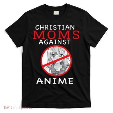 Christian Moms Against Anime T-Shirt