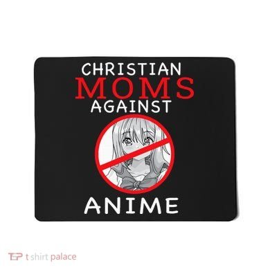 Christian Moms Against Anime Mousepad