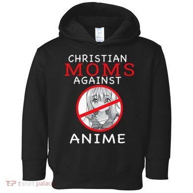 Christian Moms Against Anime Toddler Hoodie