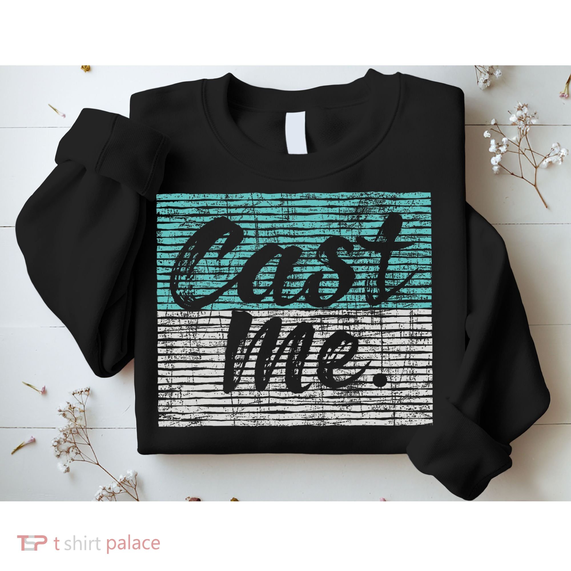 Cast Me Actor Actress Drama Acting Lover Theatre Sweatshirt