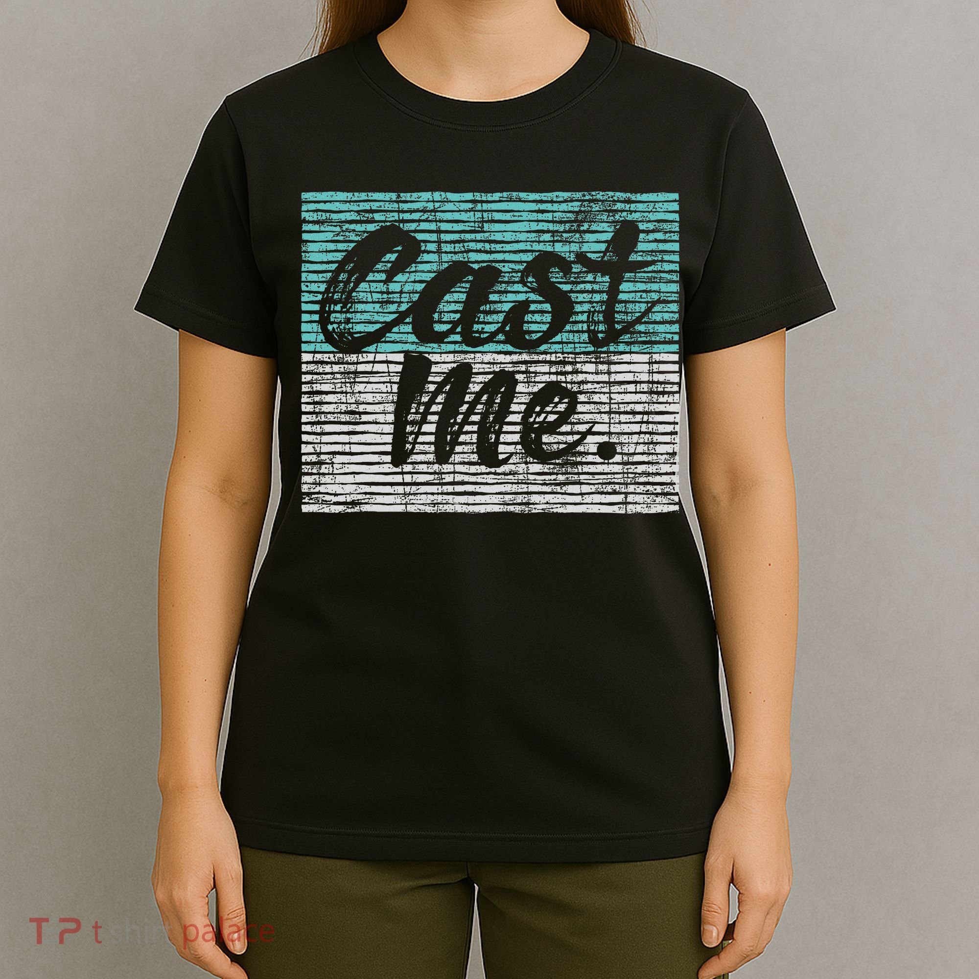 Cast Me Actor Actress Drama Acting Lover Theatre T-Shirt