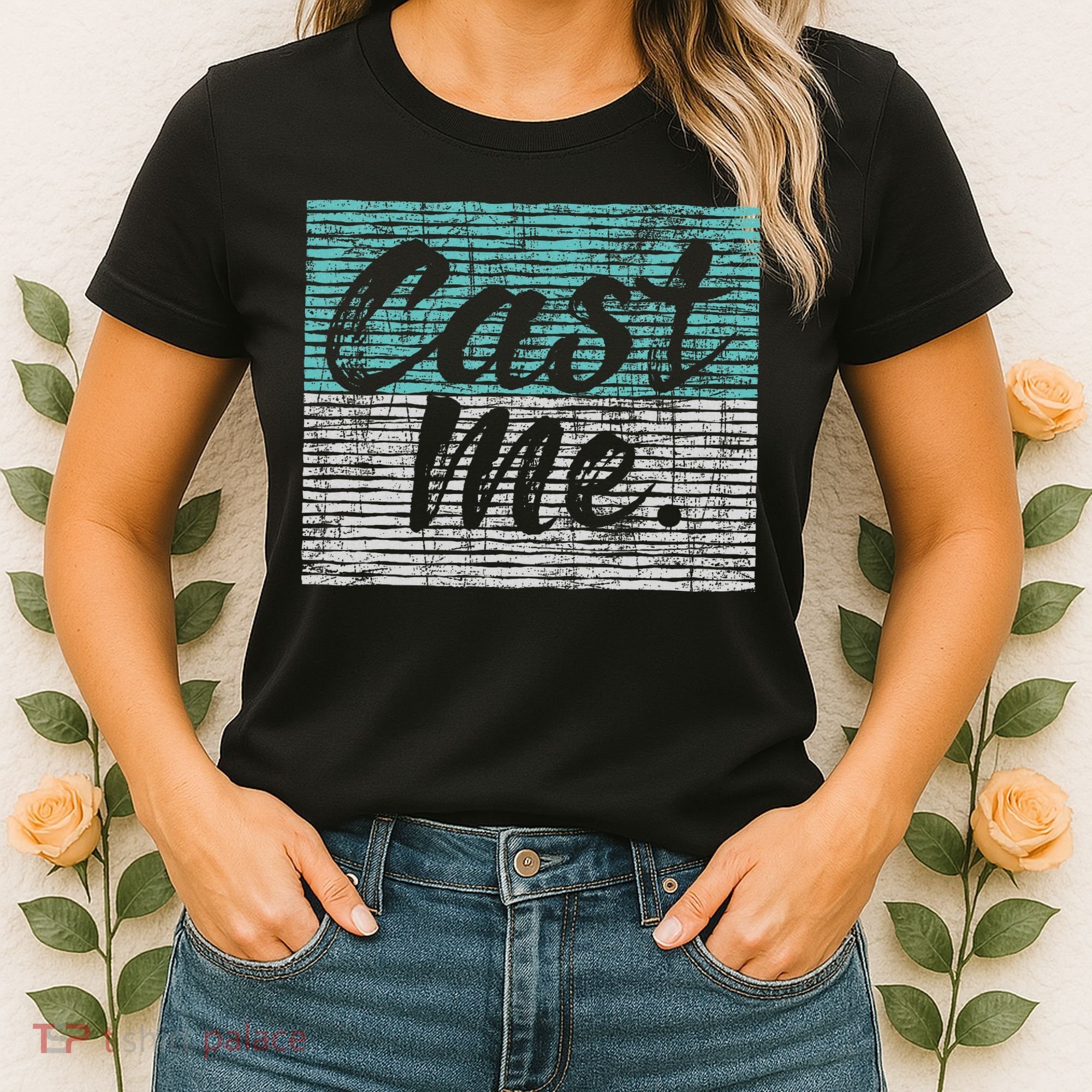 Cast Me Actor Actress Drama Acting Lover Theatre Women's T-Shirt