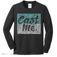 Cast Me Actor Actress Drama Acting Lover Theatre Kids Long Sleeve Shirt thumb 0