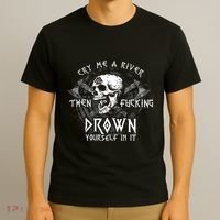 Cry Me A River Then Fucking Drown Yourself In It (On Back) T-Shirt thumb 3